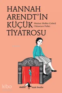 Hannah Arendt'in Küçük Tiyatrosu