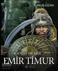 Emir Timur; Kan ve Demir