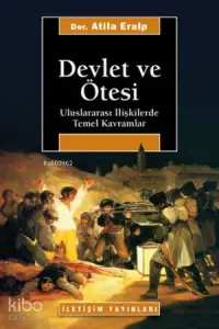 Devlet ve Ötesi; Uluslararası İlişkilerde Temel Kavramlar