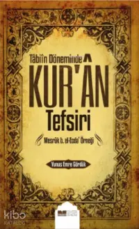 Tabiin Döneminde Kuran Tefsiri;Mesruk B el ecda Örneği