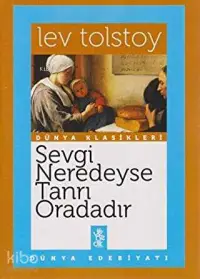 Sevgi Neredeyse Tanrı Oradadır