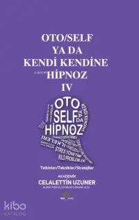 Oto-Self ya da Kendi Kendine Hipnoz IV