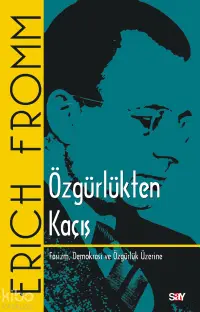 Özgürlükten Kaçış; Faşizm, Demokrasi ve Özgürlük Üzerine