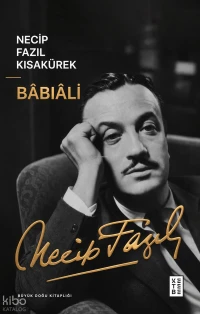  Bâbıâli | Necip Fazıl Kısakürek | Tugay Kaban | Ketebe Yayınları | 9786258770131 | 