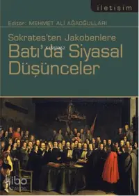 Sokratesten Jakobenlere Batı'da Siyasal Düşünceler