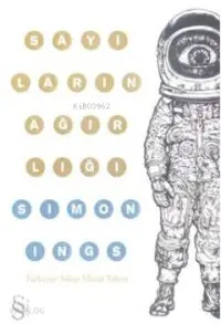  Sayıların Ağırlığı | Simon Ings | Sakıp M Yalçın | Everest Yayınları | 9786051410050 | 