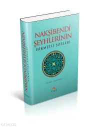 Nakşibendi Şeyhlerinin Hikmetli Sözleri