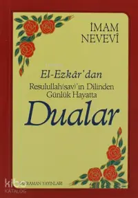 El-Ezkar'dan Resulullah (sav)'ın Dilinden Günlük Hayatta Dualar