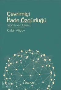 Çevrimiçi İfade Özgürlüğü; Teorisi ve Hukuku