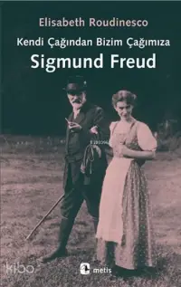 Kendi Çağından Bizim Çağımıza Sigmund Freud