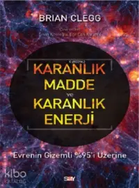 Karanlık Madde ve Karanlık Enerji; Evrenin Gizemli %95'i Üzerine