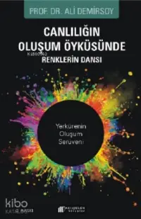 Canlılığın Oluşum Öyküsünde Renklerin Dansı