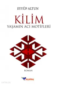 Kilim Yaşamın Acı Motifleri