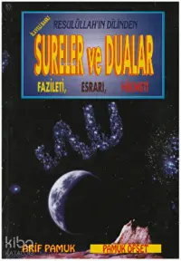 Resulüllah'ın Dilinden Sureler ve Dualar Fazileti, Esrarı, Hikmeti (Ciltli)