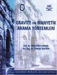  Gravite ve Manyetik Arama Yöntemleri | Gravite ve Manyetik Arama Yöntemleri | Muzaffer Sanver Turgay İşseven | Muzaffer Sanver | Turgay İşseven | Nobel Yayın Dağıtım | 9789944771689 