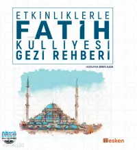 Etkinliklerle Fatih Külliyesi Gezi Rehberi