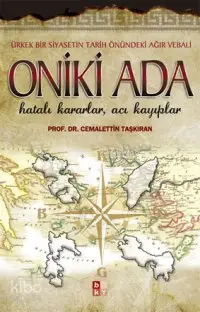 Oniki Ada; Hatalı Kararlar, Acı Kayıplar