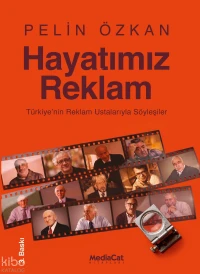  Hayatımız Reklam | Hayatımız Reklam | Pelin Özkan | Pelin Özkan | Barış Cezar | Mediacat Kitapları | 9789756374245 
