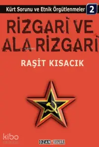 Rizgari ve Ala Rizgari; Kürt Sorunu ve Etnik Örgütlenmeler / 2