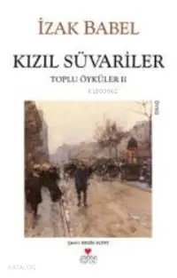 Kızıl Süvariler; Toplu Öyküleri 2