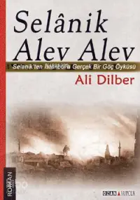 Selanik Alev Alev; Selanikten İstanbula Gerçek Bir Göç Öyküsü