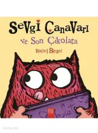 Sevgi Canavarı ve Son Çikolata