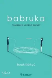 Babruka; Müzakere ve İkna Sanatı