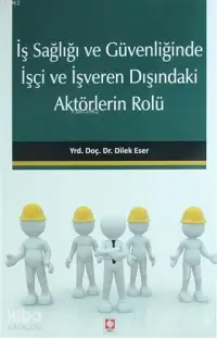 İş Sağlığı ve Güvenliğinde İşçi ve İşveren Dışındaki Aktörlerin Rolü