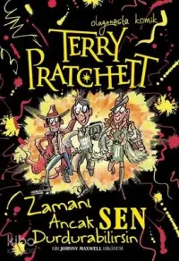 Terry Pratchett - Zamanı Ancak Sen Durdurabilirsin