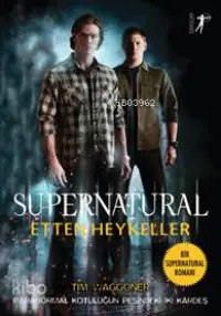 Supernatural - Etten Heykeller; Paranormal Kötülüğün Peşindeki İki Kardeş