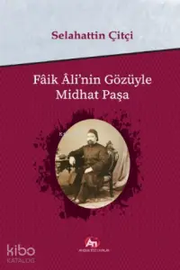 Faik Ali'nin Gözüyle Mithat Paşa