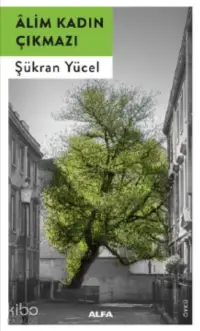  Alim Kadın Çıkmazı | Şükran Yücel | Alfa Basım Yayım Dağıtım | 9786254493089 | 