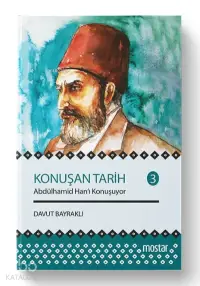 Konuşan Tarih 3 - Abdülhamid Hanı Konuşuyor