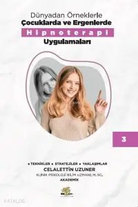 Dünyadan Örneklerle Çocuklarda ve Ergenlerde Hipnoterapi Uygulamaları 3