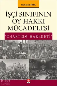 İşçi Sınıfının Oy Hakkı Mücadelesi 'Chartism Hareketi'