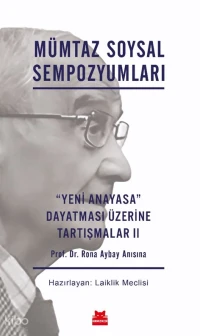  Mümtaz Soysal Sempozyumları Yeni Anayasa Dayatması Üzerine Tartışmalar 2 | Mümtaz Soysal Sempozyumları Yeni Anayasa Dayatması Üzerine Tartışmalar 2 | Kolektif | Kırmızıkedi Yayınevi | 9786254185809 