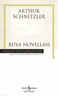  Rüya Novellası | Rüya Novellası | Arthur Schnitzler | Mustafa Tüzel | Derviş Aydın Akkoç | Türkiye İş Bankası Kültür Yayınları | 9786253845285 