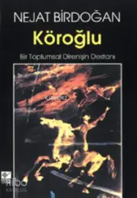 Köroğlu; Bir Toplumsal Direnişin Destanı