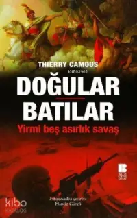 Doğular Batılar; Yirmi Beş Asırlık Savaş