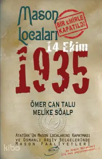 14 Ekim 1935; Mason Locaları Bir Emirle Kapatıldı