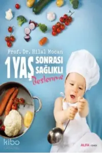 1 Yaş Sonrası Sağlıklı Beslenme