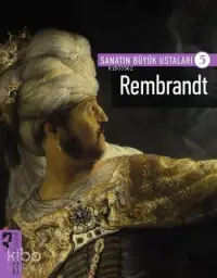 Rembrandt; Sanatın Büyük Ustaları - 5