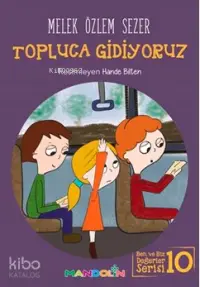 Topluca Gidiyoruz; Ben ve Biz Değerler Serisi 10