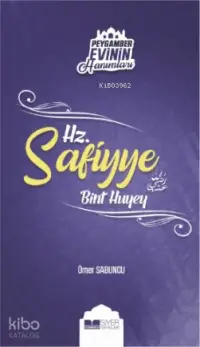 Hz Safiyye Bint Huyey; Peygamber Evinin Hanımları  9