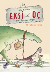 Eksi Üç - Evcil Hayvan İstiyor İlk Okuma Kitabı