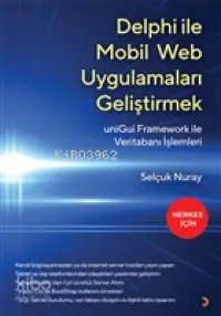 Delphi İle Mobil Web Uygulamaları Geliştirmek uniGui Framework İle Veritabanı İşlemleri