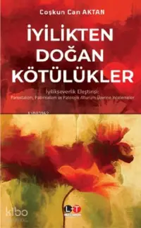 İyilikten Doğan Kötülükler