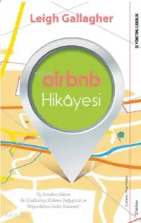 Airbnb Hikâyesi; Üç Sıradan Adam Bir Endüstriyi Kökten Değiştirdi ve Milyarlarca Dolar Kazandı!