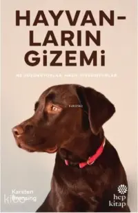 Hayvanların Gizemi;Ne Düşünüyorlar, Nasıl Hissediyorlar