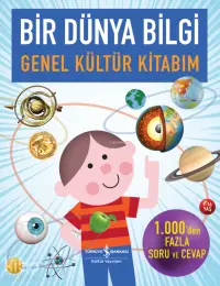 Bir Dünya Bilgi Genel Kültür Kitabım;1000'den Fazla Soru ve Cevap